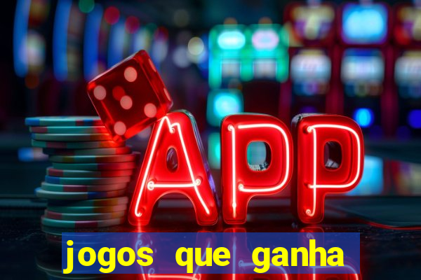 jogos que ganha dinheiro de verdade e rapido